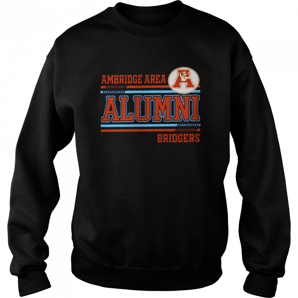 Ambridge area alumni bridgers shirt Unisex Sweatshirt