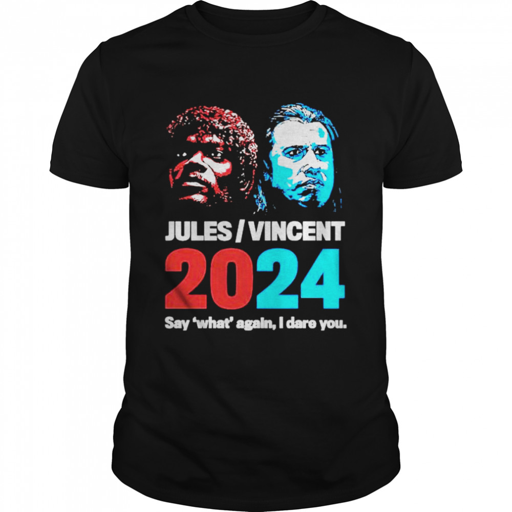 Awesome jules and Vincent 2024 say what again I dare you shirt Classic Men's T-shirt
