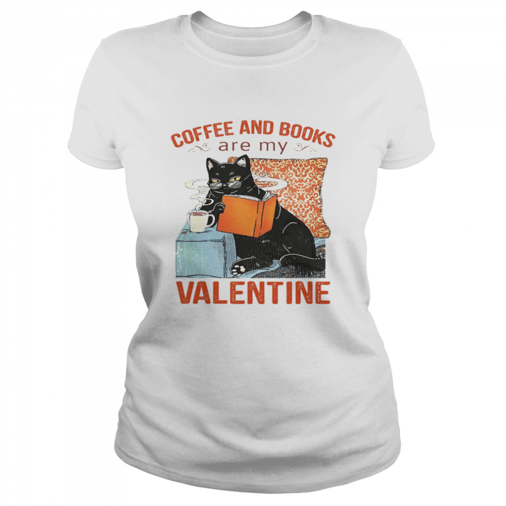 Coffee And Books Are My Valentine Classic Women's T-shirt