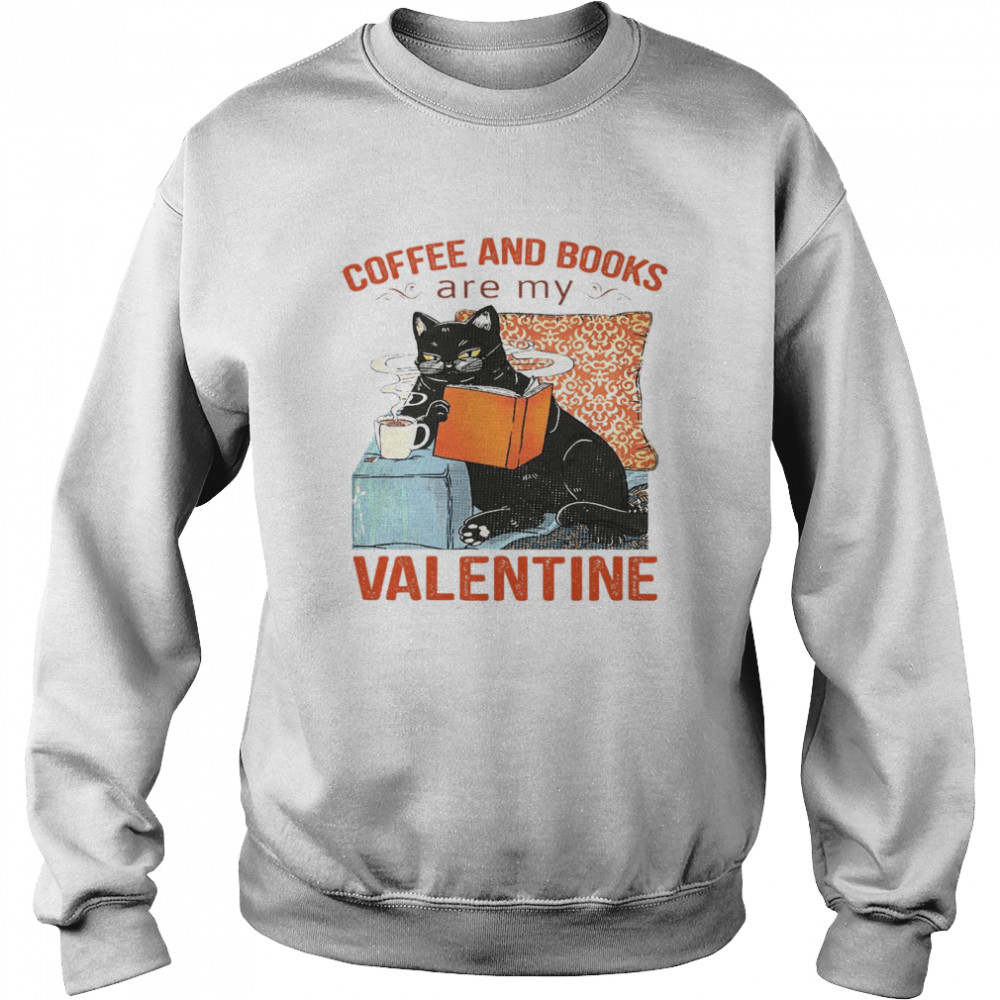 Coffee And Books Are My Valentine Unisex Sweatshirt