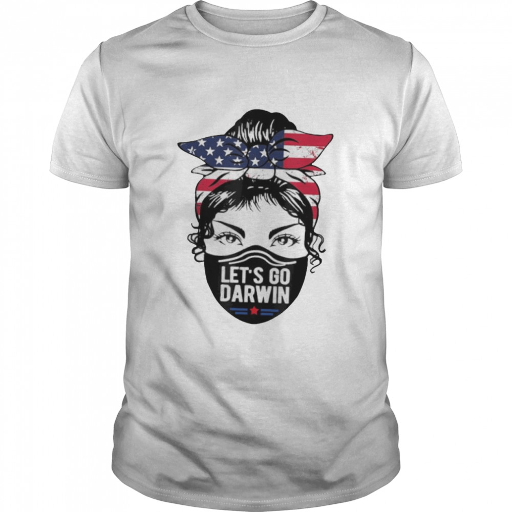 Lets Go Darwin Messy Bun American Flag Trendy Mask shirt Classic Men's T-shirt