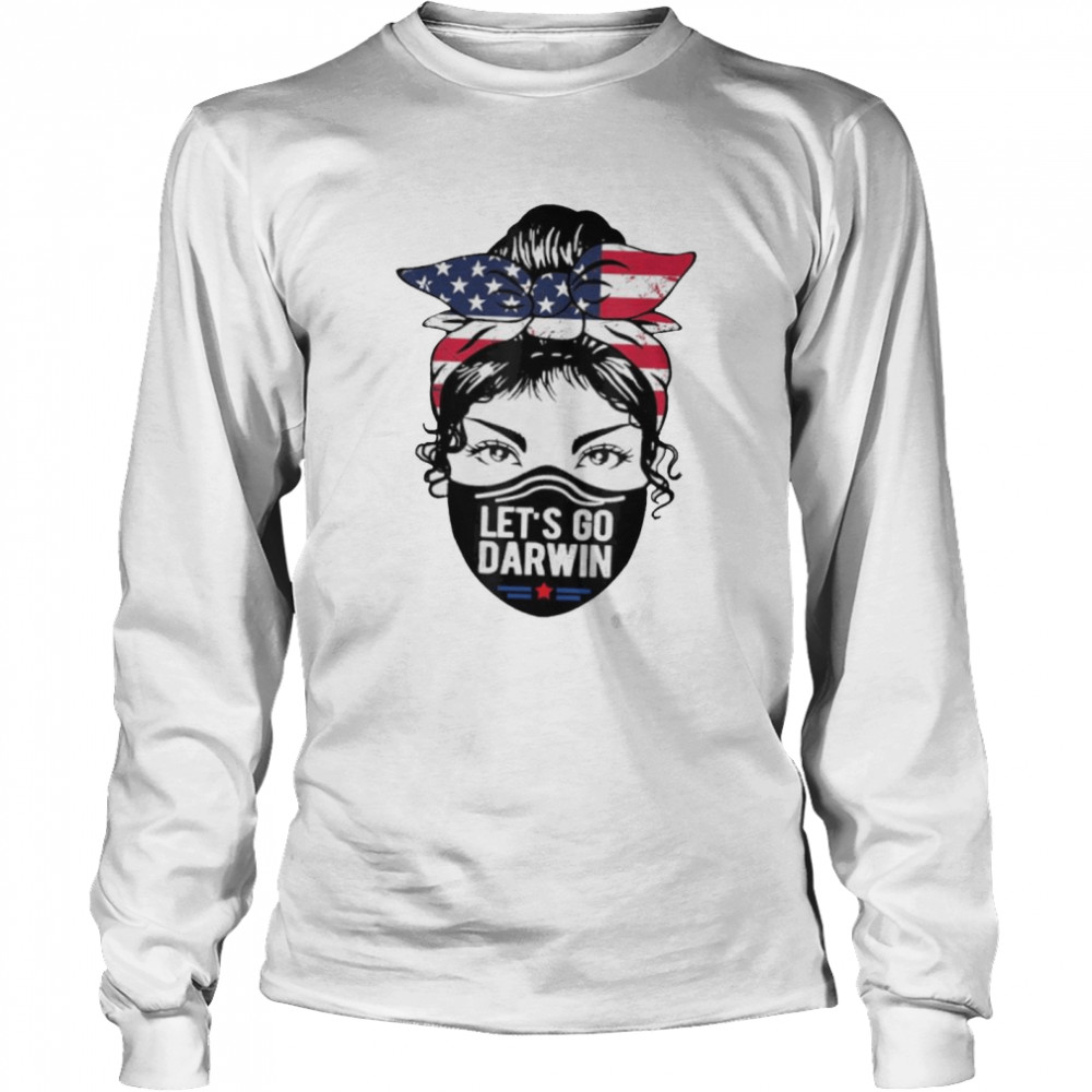 Lets Go Darwin Messy Bun American Flag Trendy Mask shirt Long Sleeved T-shirt