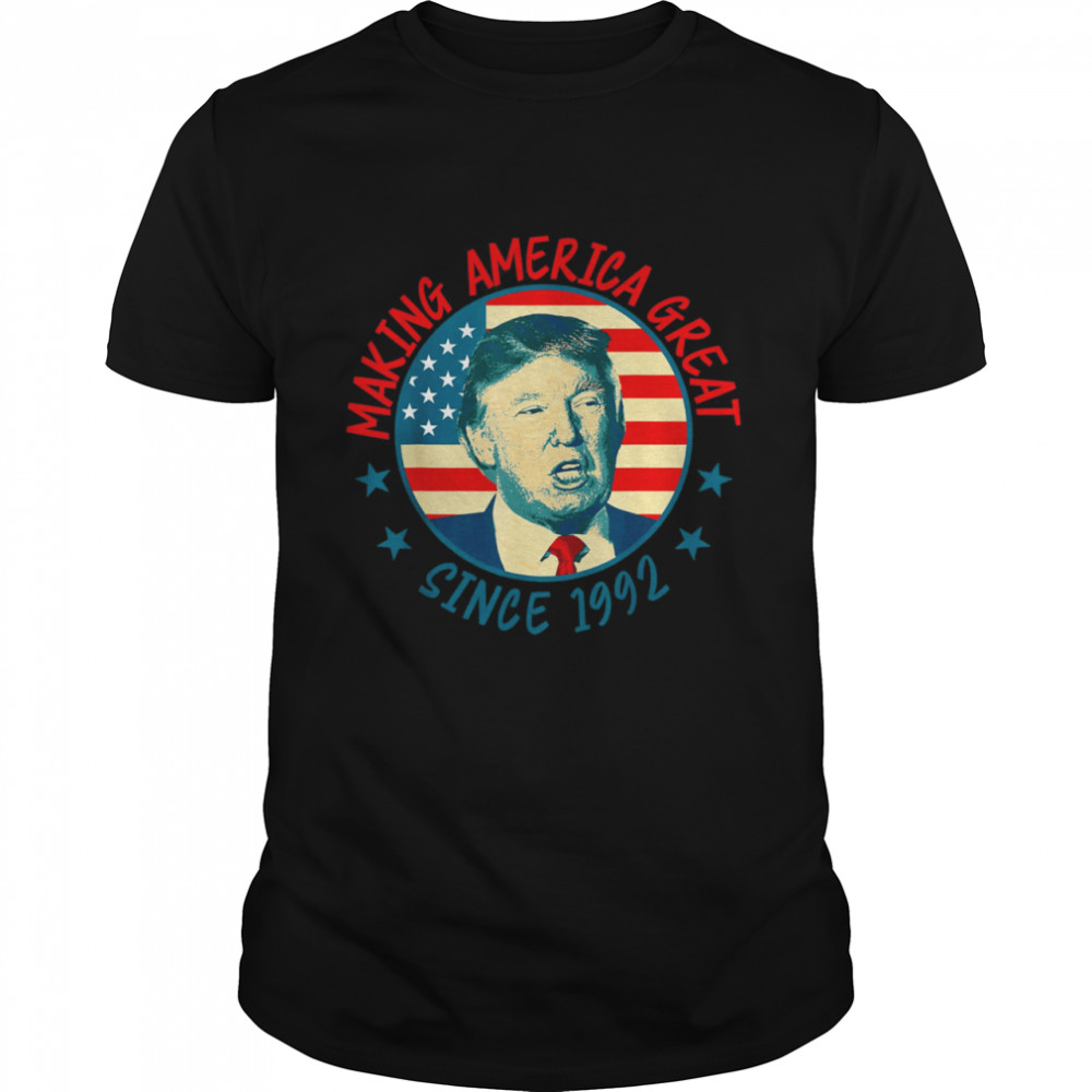 Making America Great Since 1992 30th Birthday Tee  Classic Men's T-shirt