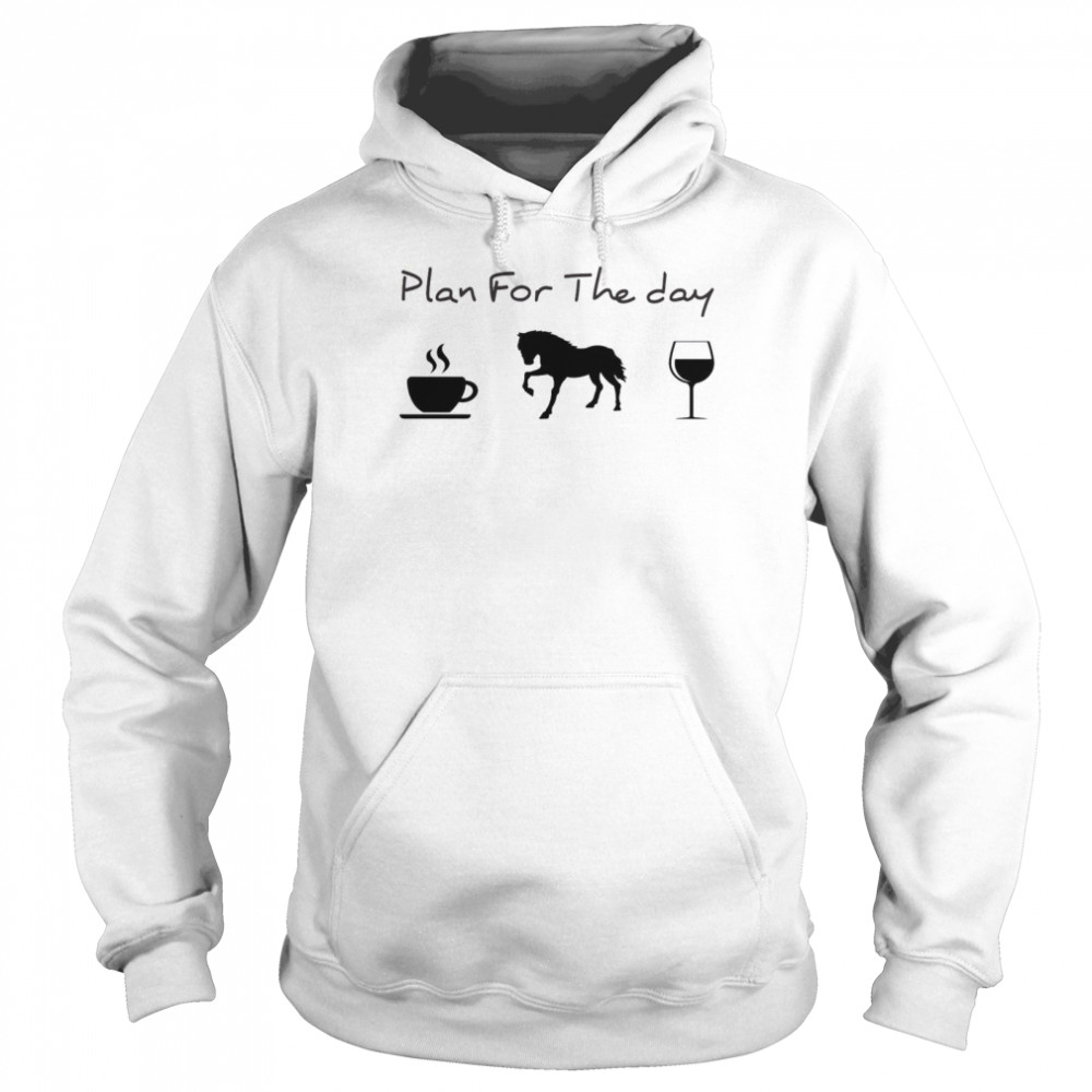 Plan For The Day Coffee Horse Wine Unisex Hoodie