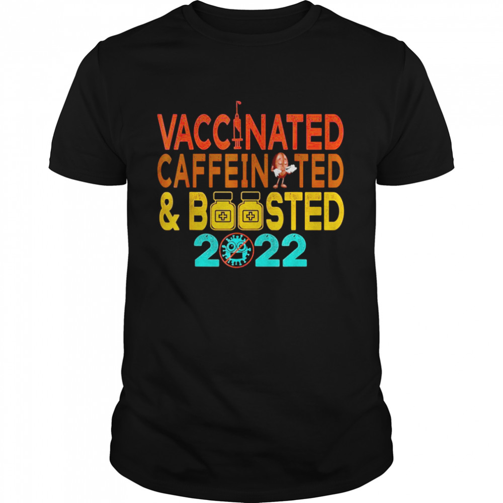 Vaccinated and Boosted 2022 Pro Vaccine Caffeinated Classic Men's T-shirt