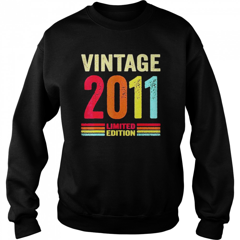 Vintage 2011 Limited Edition 11th Birthday 11 Year Old shirt Unisex Sweatshirt