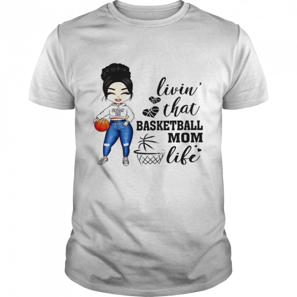 Livin that basketball mom life shirt