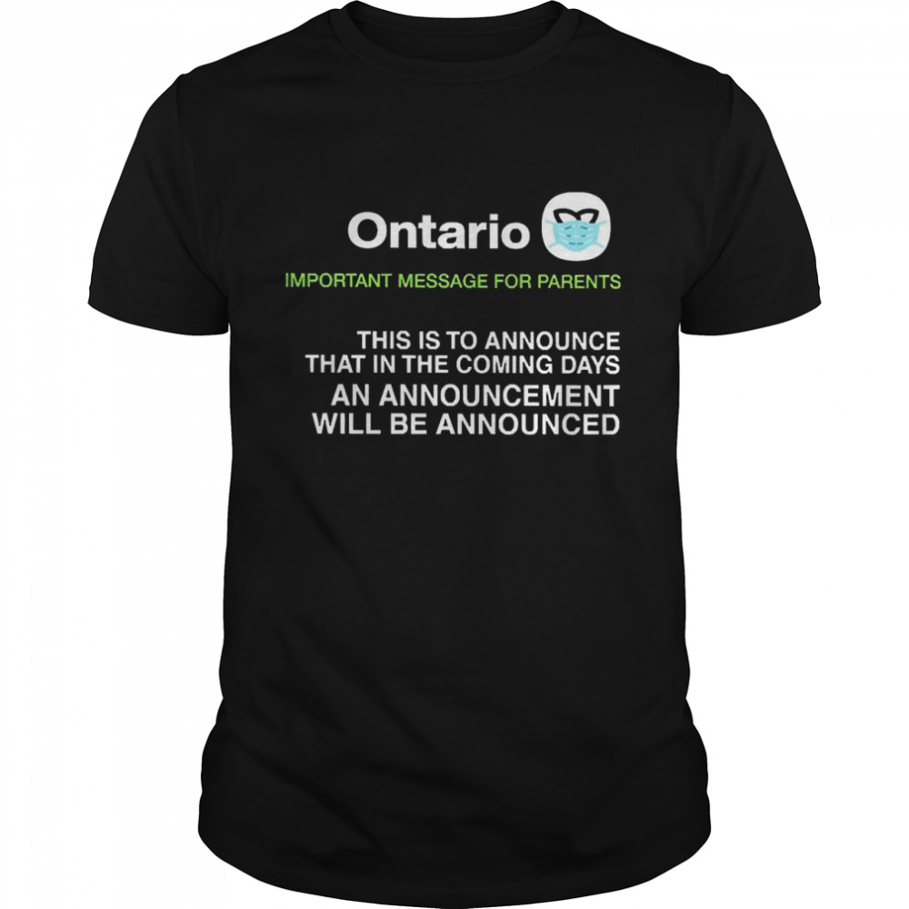 Ontario This Is To Announce That In The Coming Days  Classic Men's T-shirt