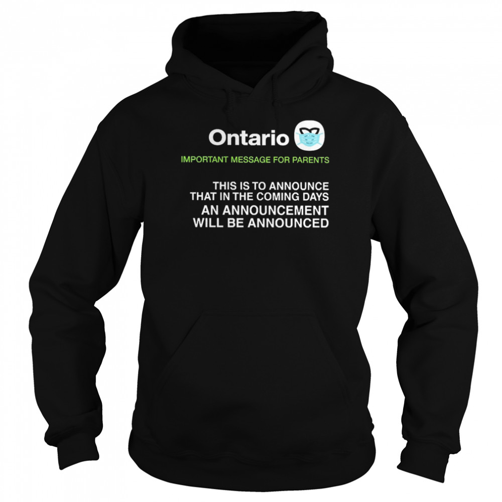 Ontario This Is To Announce That In The Coming Days Unisex Hoodie