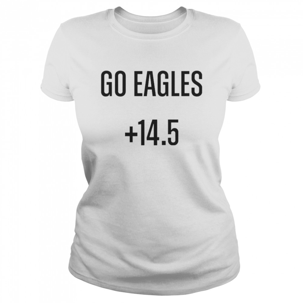 Top go Eagles +14.5 shirt Classic Women's T-shirt