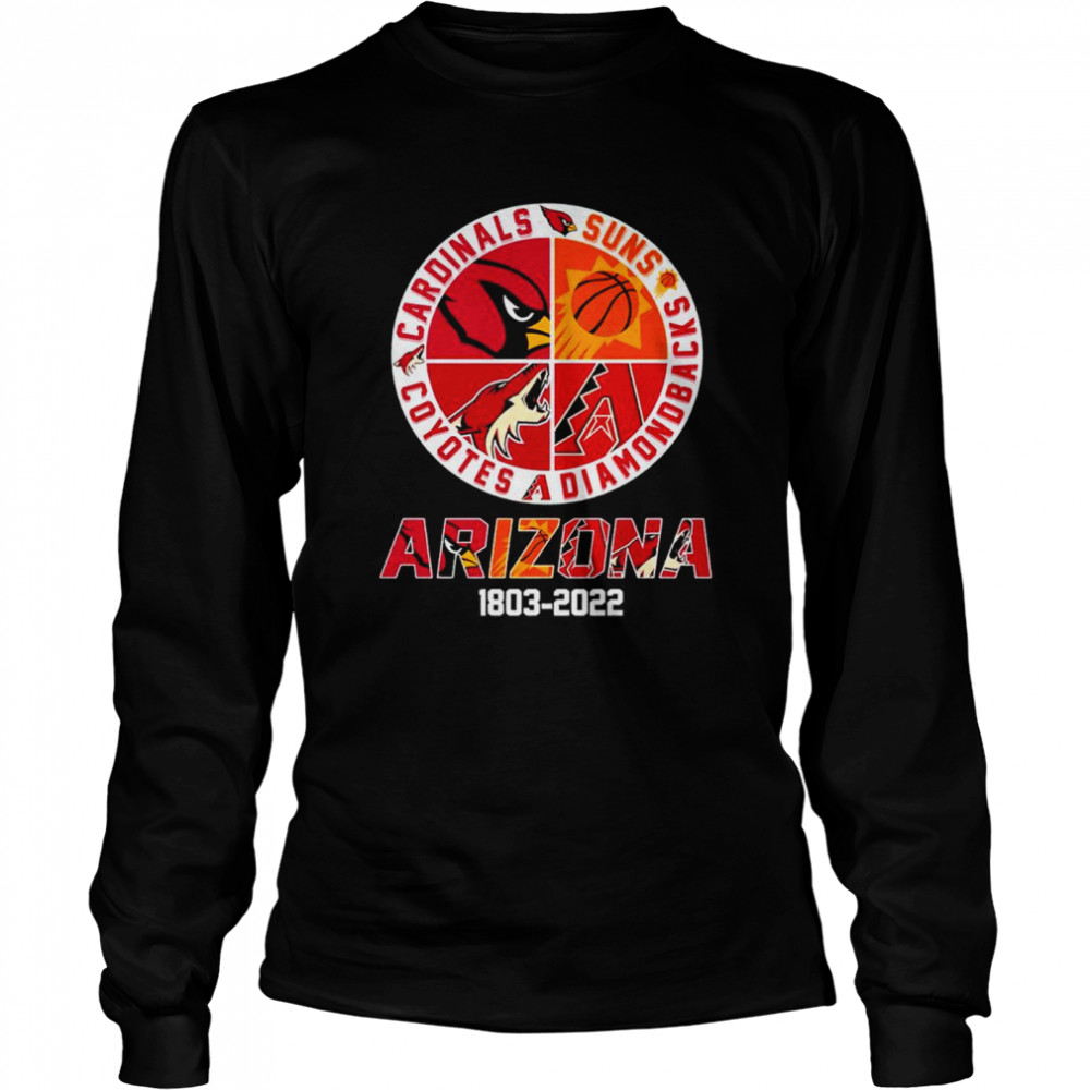 Cardinals Suns Diamondbacks Coyotes Arizona 1803 2022 shirt Long Sleeved T-shirt