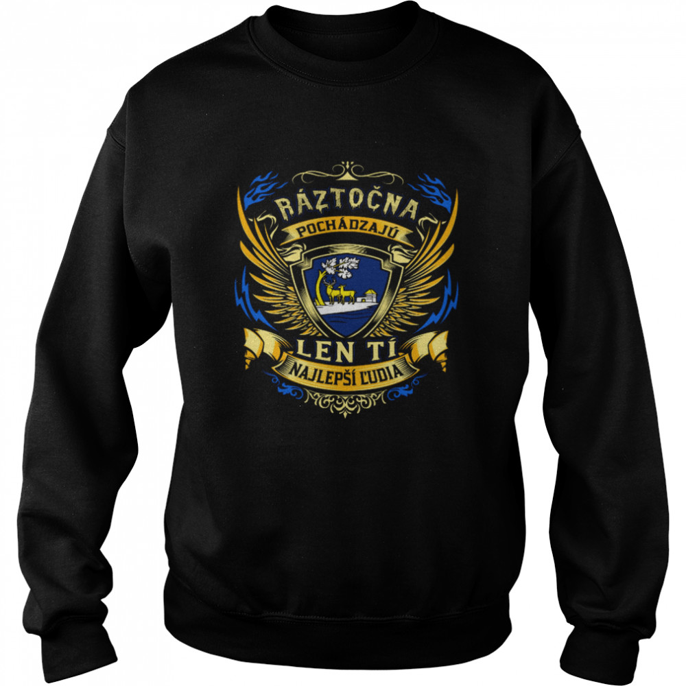 Raztocna Pochadzaju Len Ti Najlepsi Ludia Unisex Sweatshirt