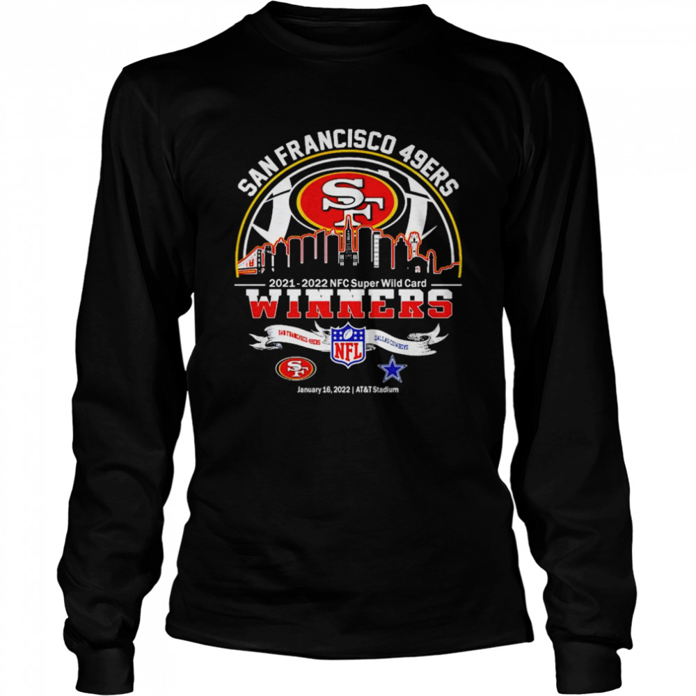 San Francisco 49ers 2021 2022 NFC super wild card winners shirt Long Sleeved T-shirt