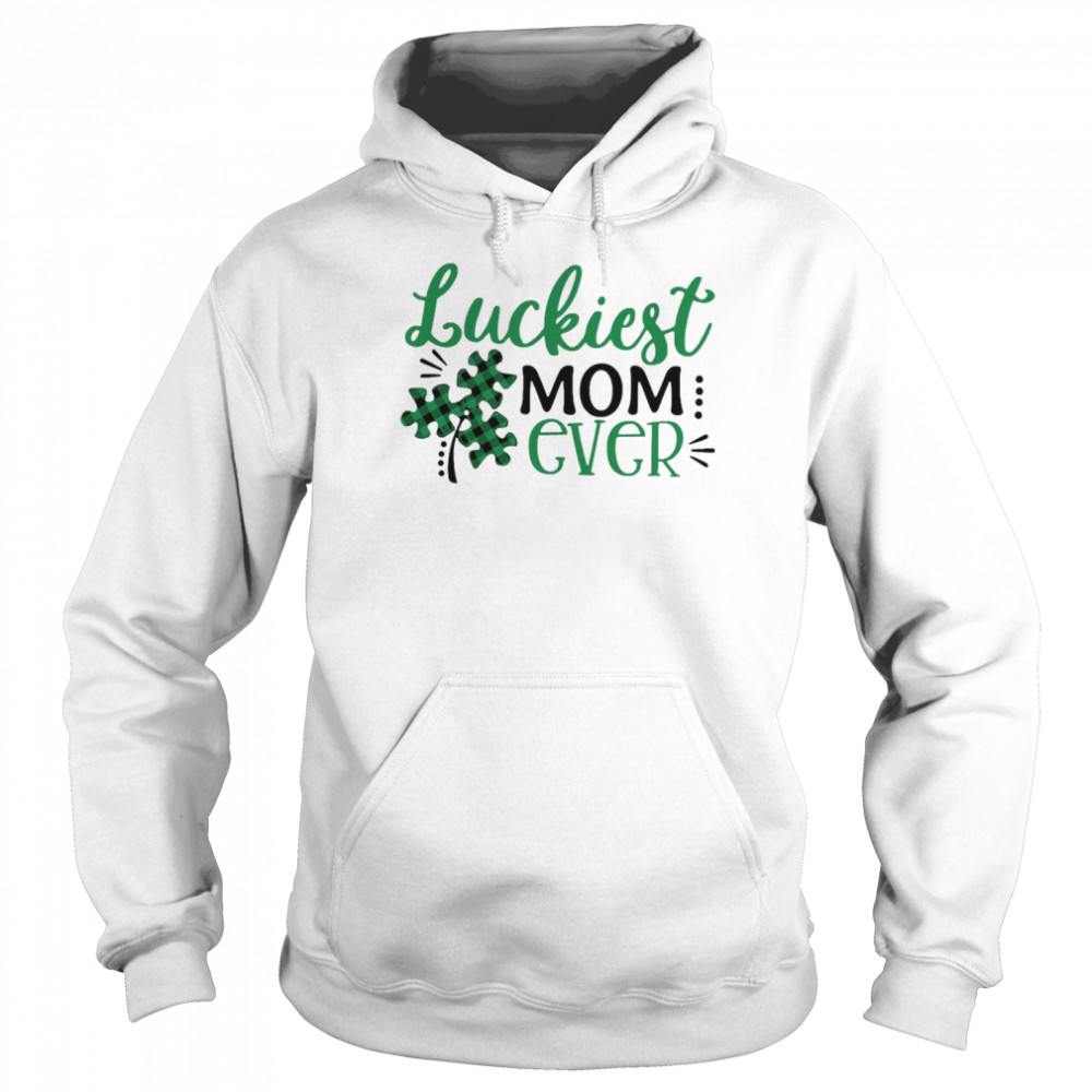 Luckiest Mom Ever Unisex Hoodie