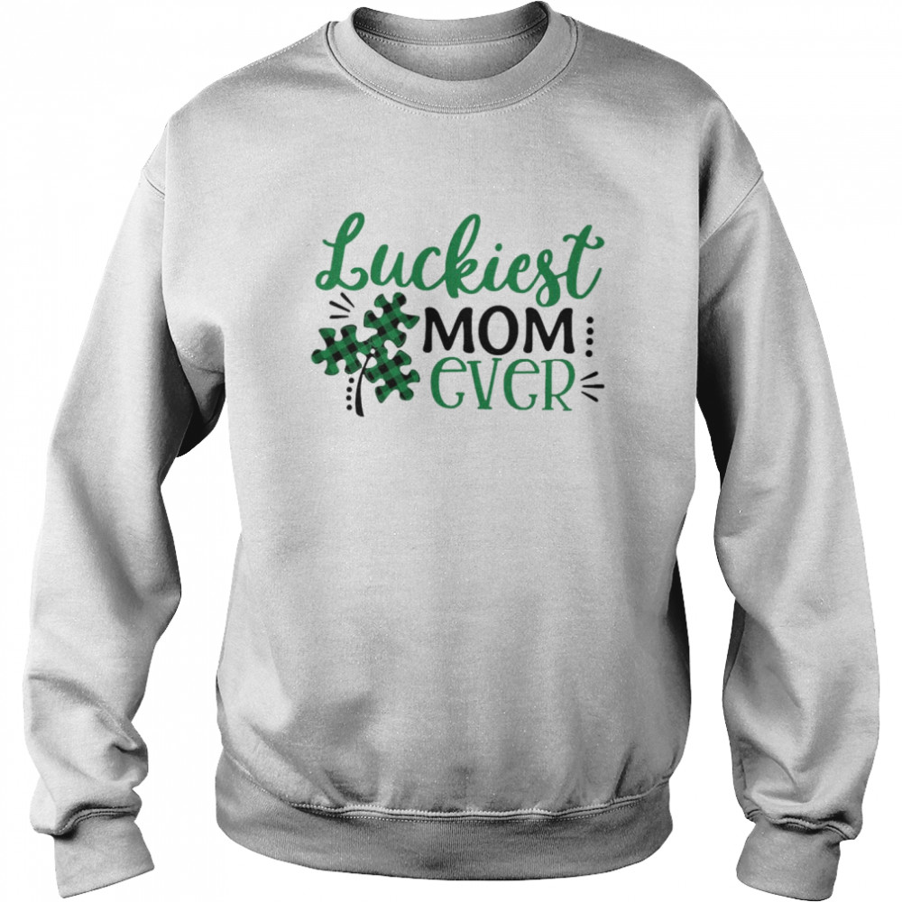 Luckiest Mom Ever Unisex Sweatshirt