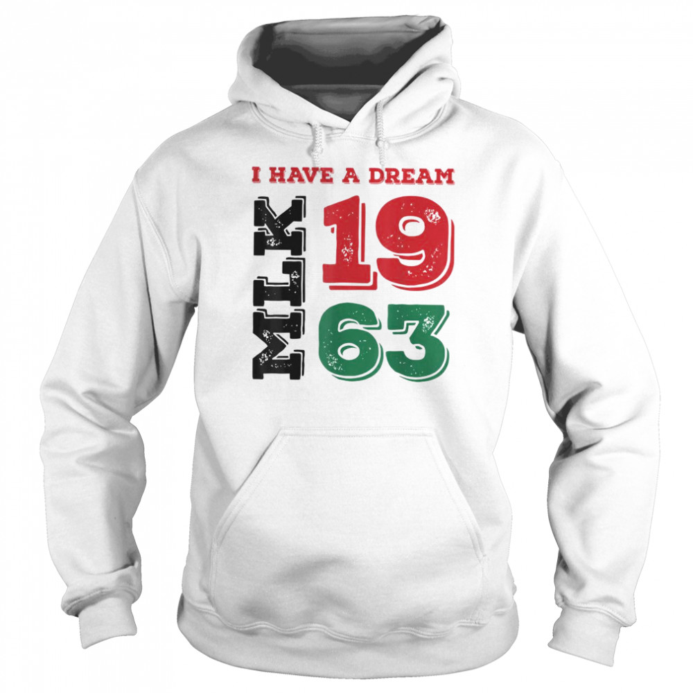 Martin Luther King Day I Have A Dream Black History MLK Day T- Unisex Hoodie