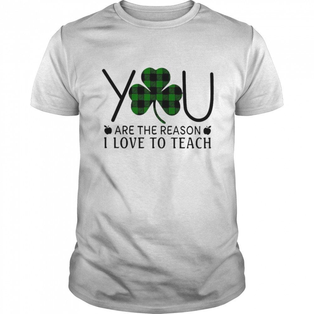 You Are The Reason I Love To Teach Classic Men's T-shirt