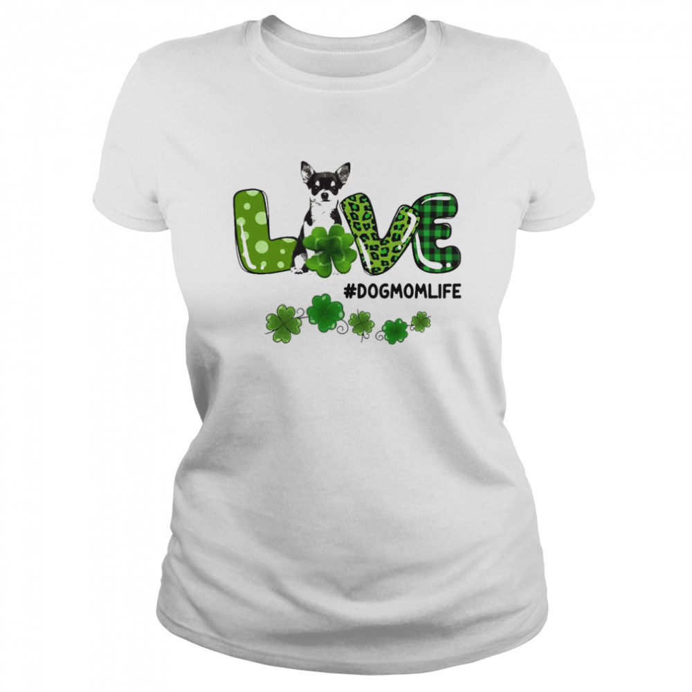 Black Chihuahua Patrick Live Dog Mom Life  Classic Women's T-shirt