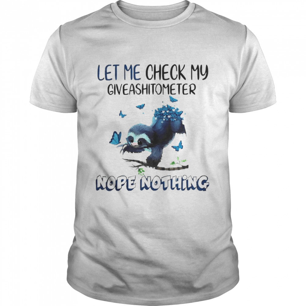 Let Me Check My Giveashitometer Sloth Shirt
