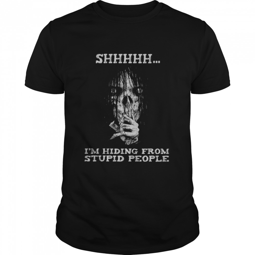 Shhhhh i’m hiding from stupid people shirt Classic Men's T-shirt