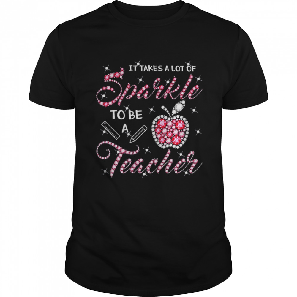 Sparkle Apple It Takes A Lot Of Sparkle To Be A Teacher Classic Men's T-shirt