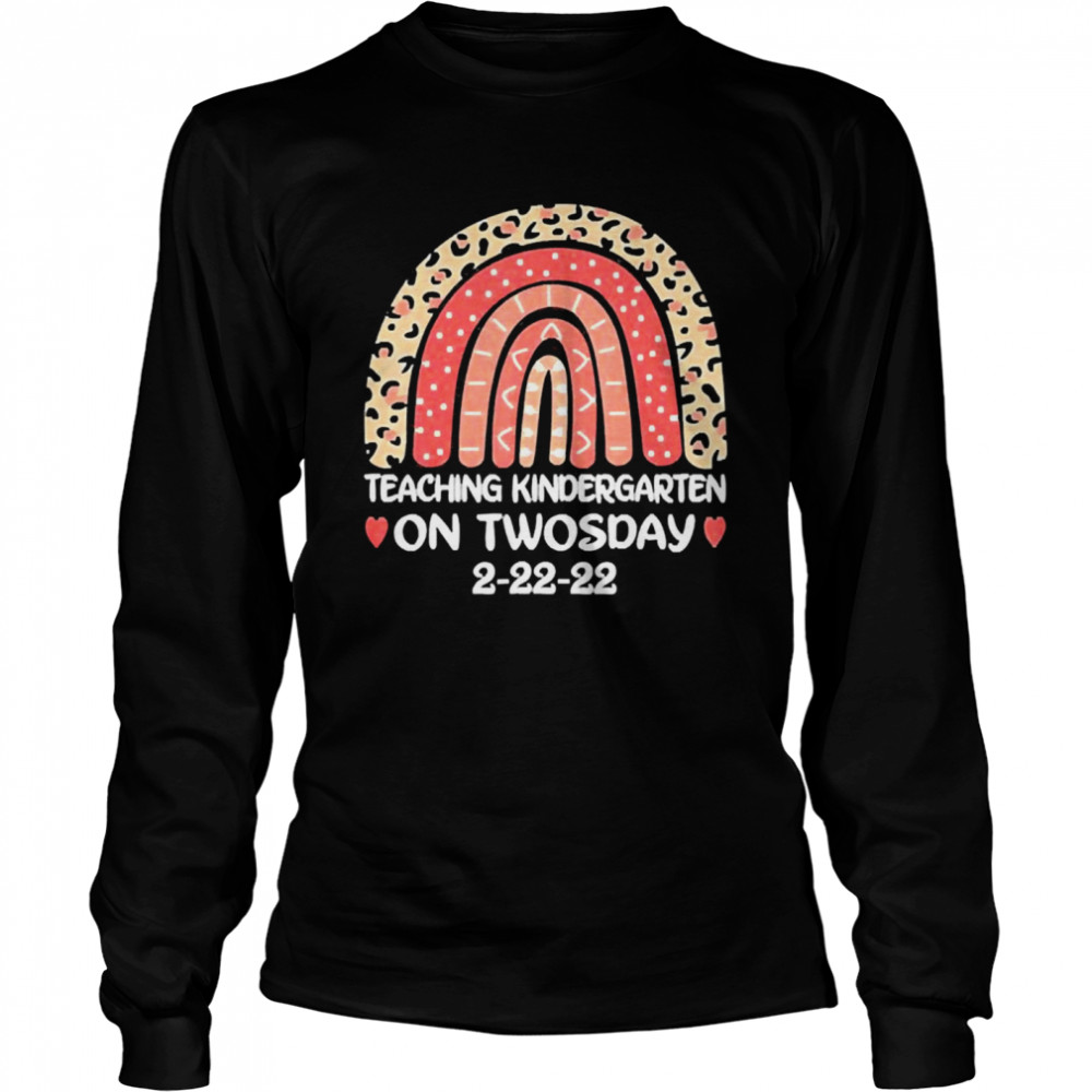 Teaching Kindergarten On Twosday 2-22-22 22nd February 2022 Long Sleeved T-shirt