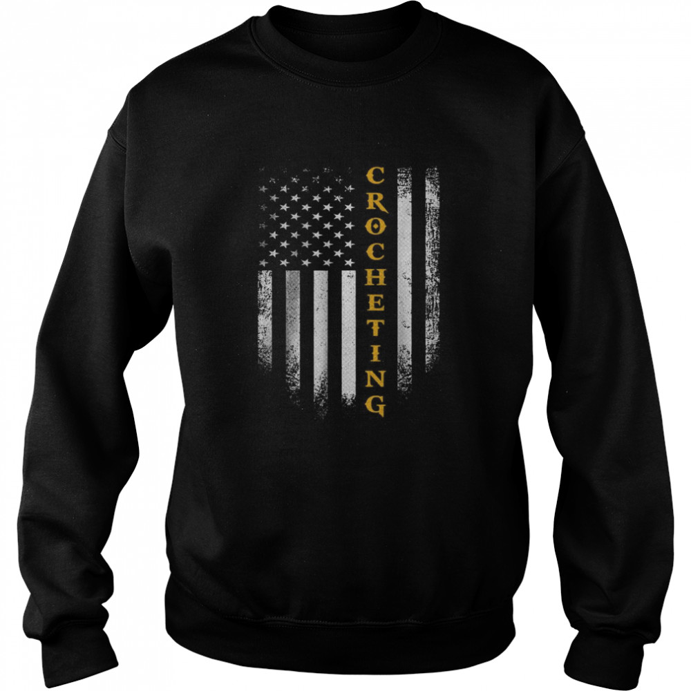 Vintage USA American Flag Crocheting Crocheter Crochet T- Unisex Sweatshirt