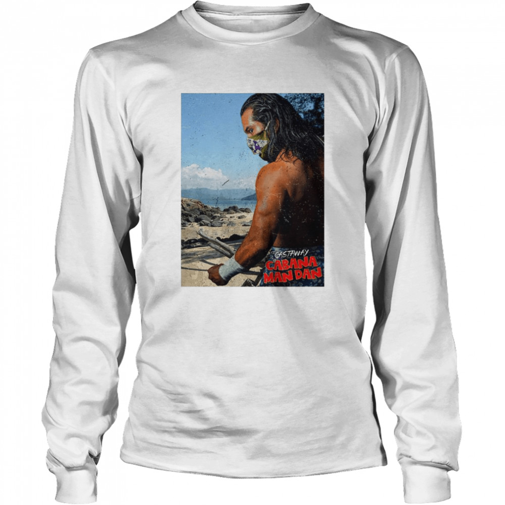 Cabana Man Dan The Castaway shirt Long Sleeved T-shirt