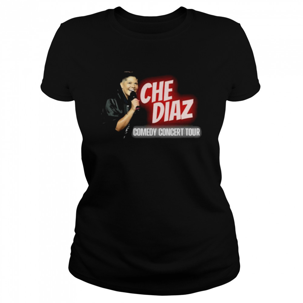 Che Diaz Comedy Concert Tour Classic Women's T-shirt