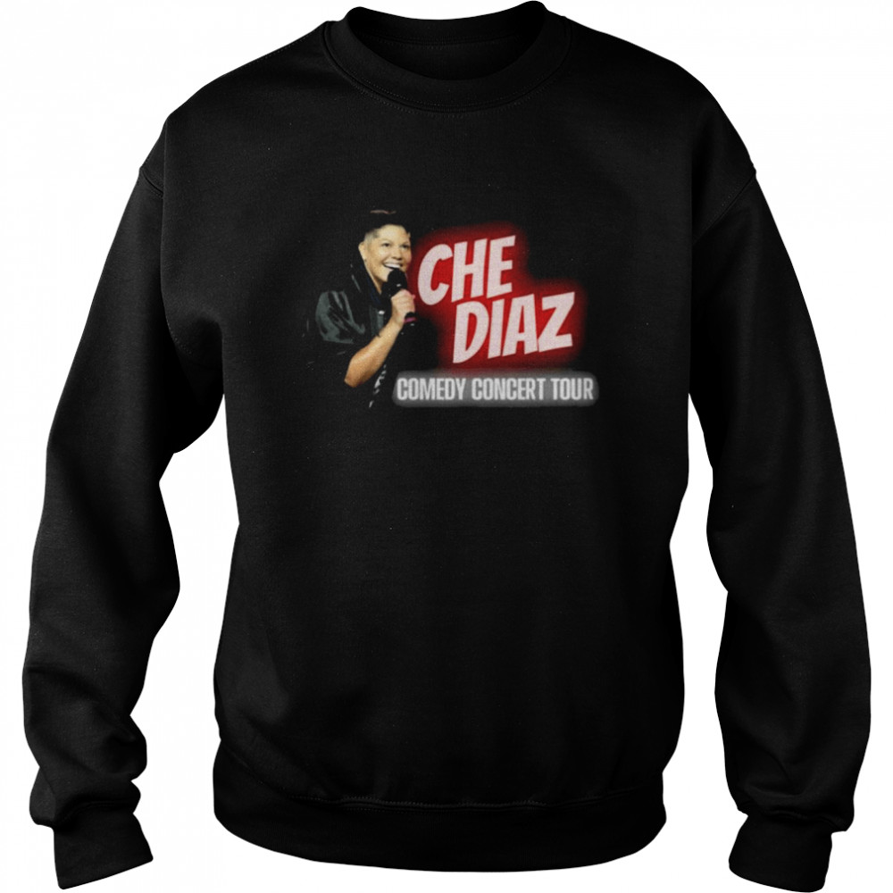 Che Diaz Comedy Concert Tour Unisex Sweatshirt