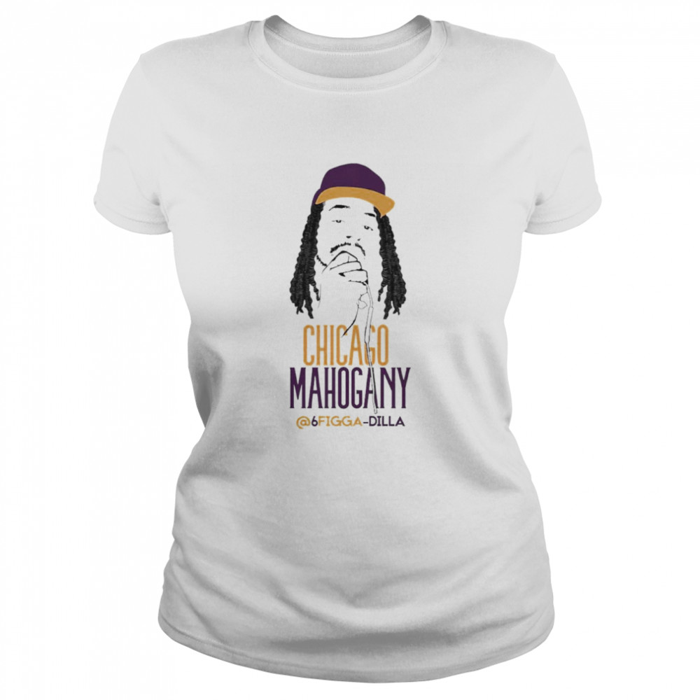 Chicago Mahogany 6Figga Dilla Classic Women's T-shirt