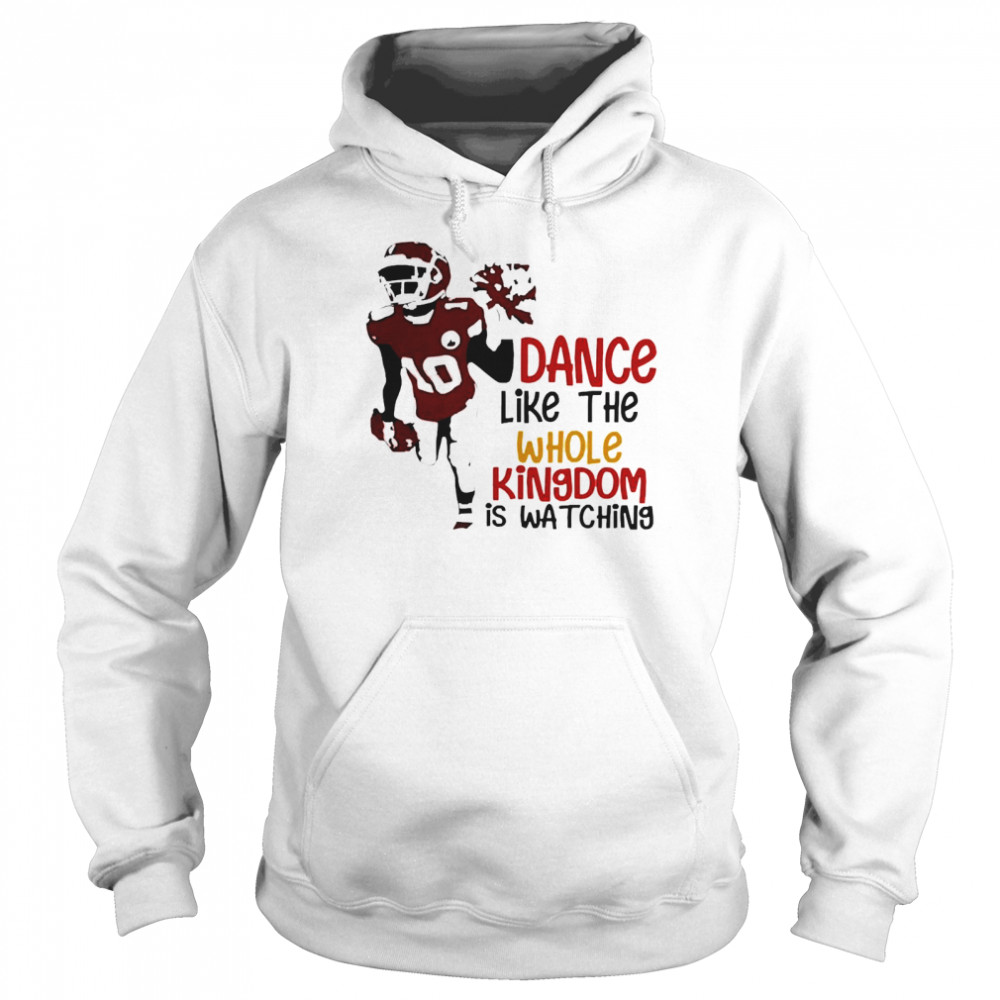 Dance Like The Whole Kingdom Is Watching Unisex Hoodie