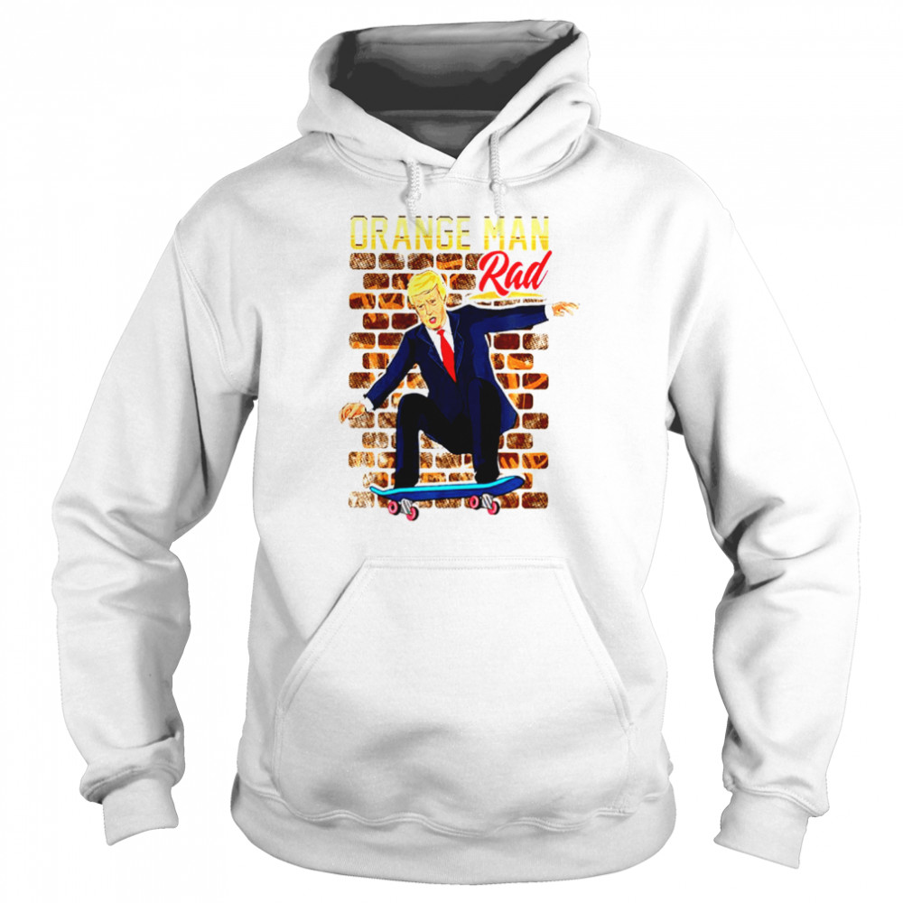 Orange Man Rad Donald Trump Skateboarding Unisex Hoodie