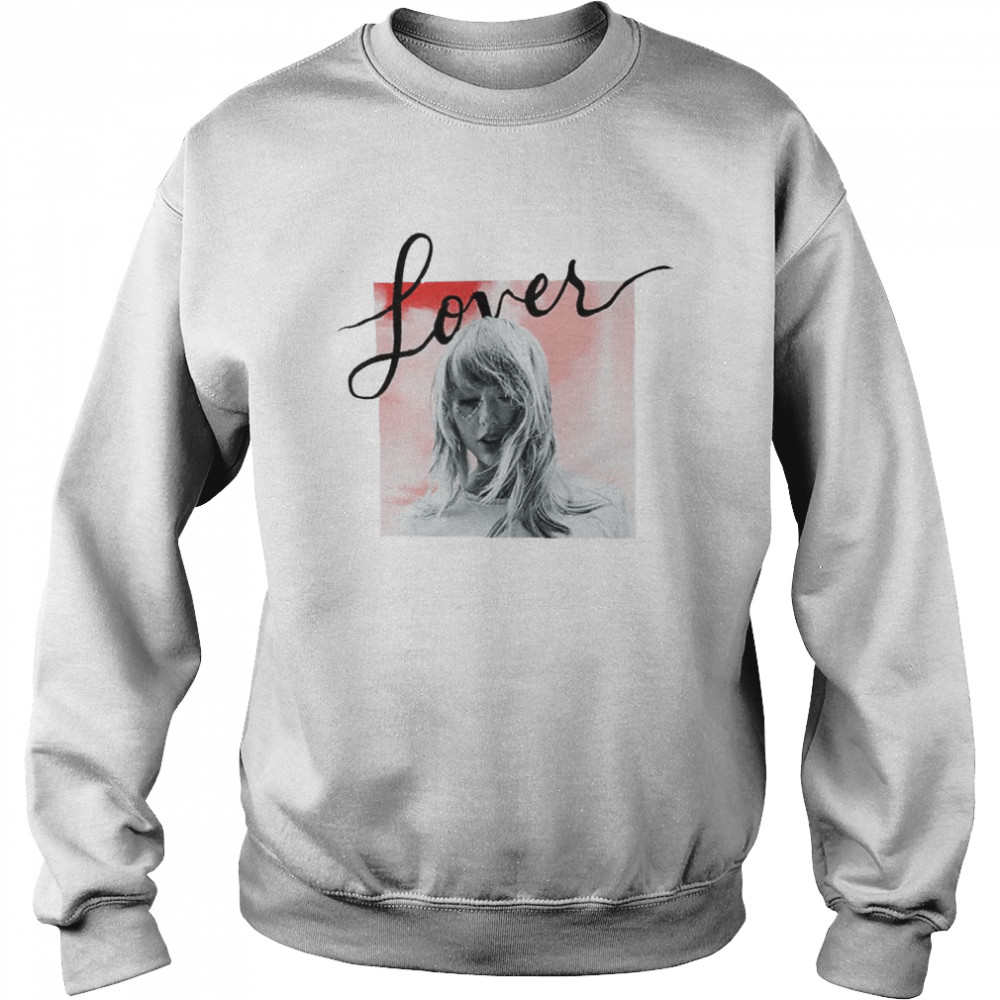 Taylor Swift Lover Album Cover shirt Unisex Sweatshirt