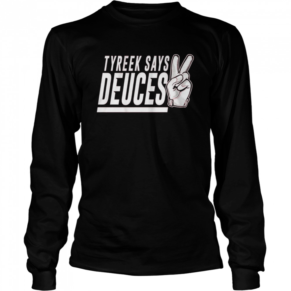 Tyreek Hill Tyreek Says Deuces T-shirt Long Sleeved T-shirt