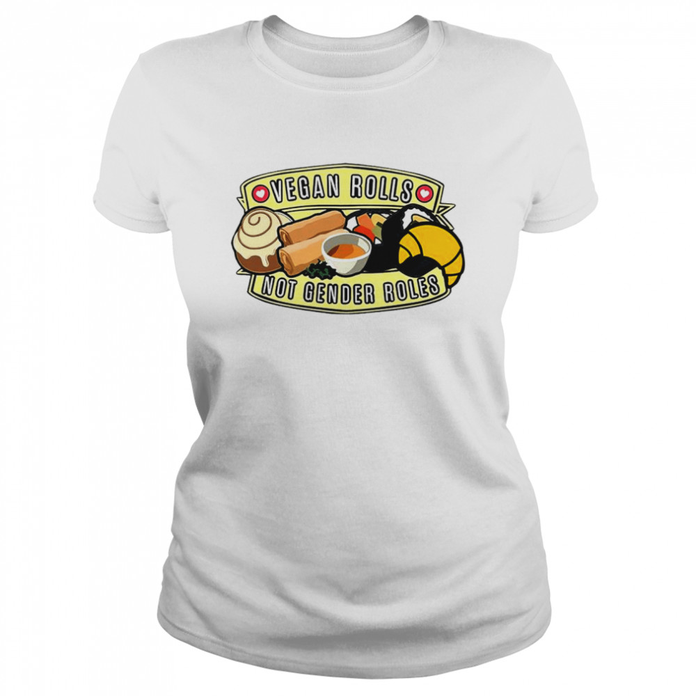 Vegan Rolls Not Gender Roles Classic Women's T-shirt