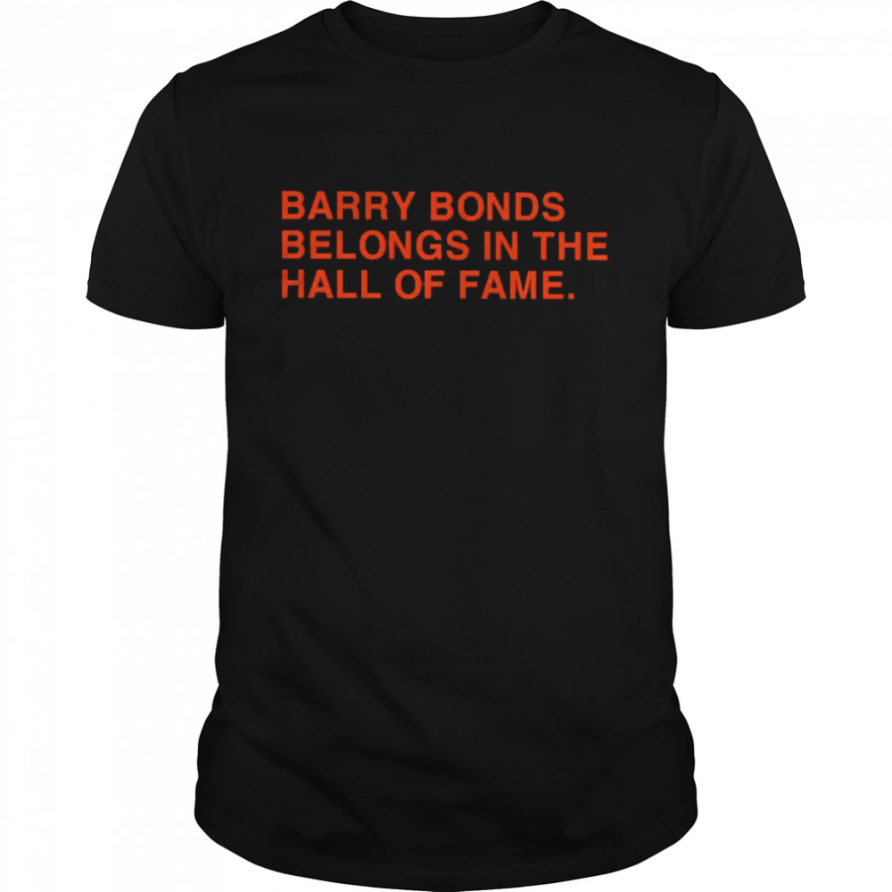 barry Bonds Belongs In The Hall Of Fame Classic Men's T-shirt