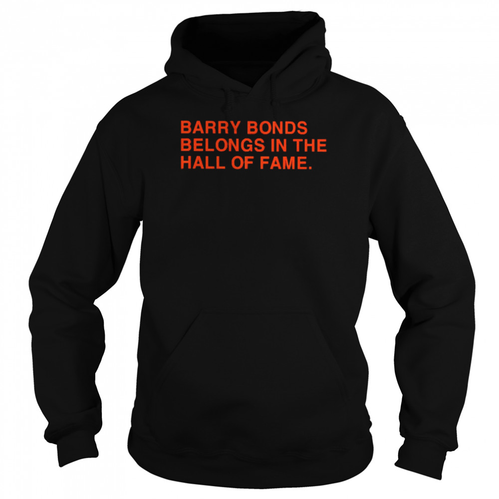 barry Bonds Belongs In The Hall Of Fame Unisex Hoodie