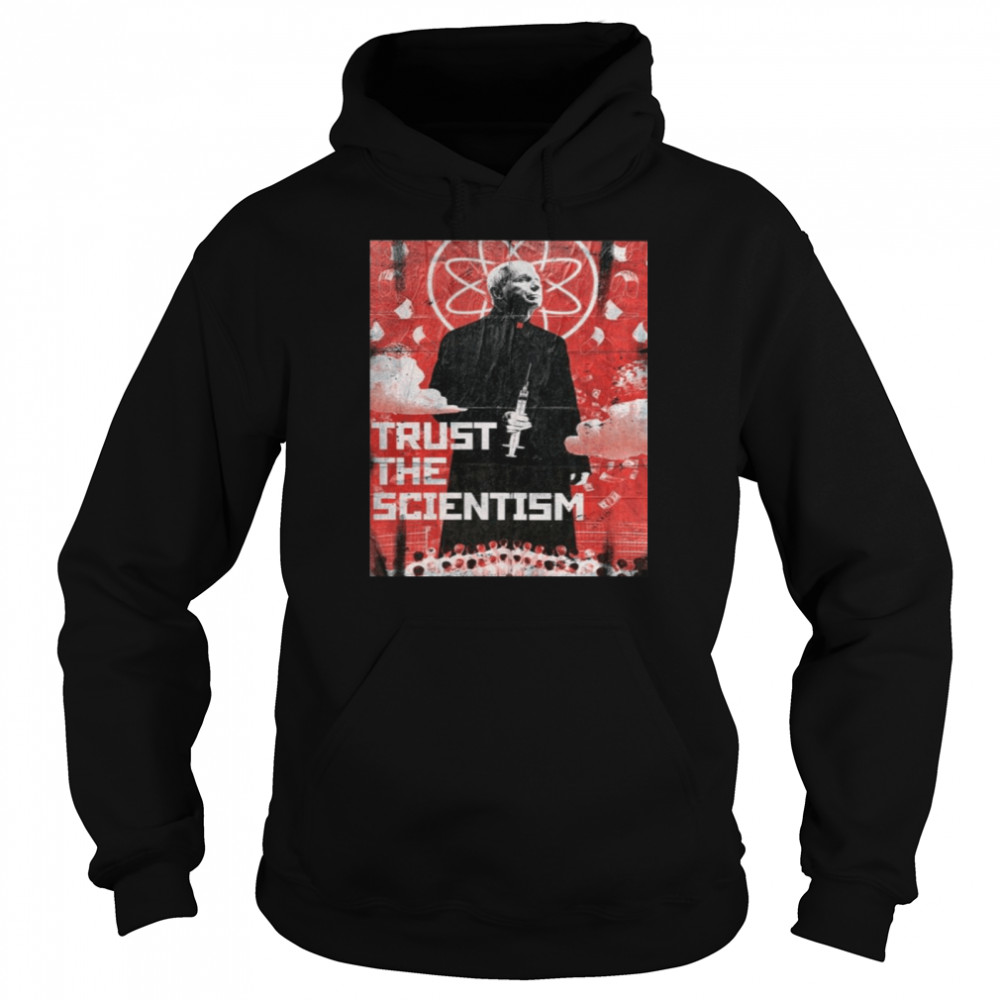 fauci Trust The Scientism Unisex Hoodie