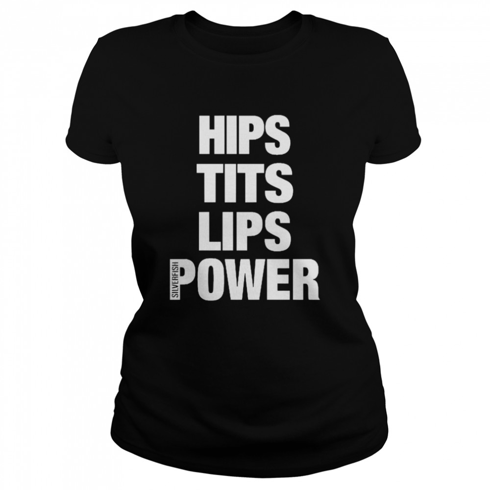 Hips Tits Lips Power Silverfish Classic Women's T-shirt