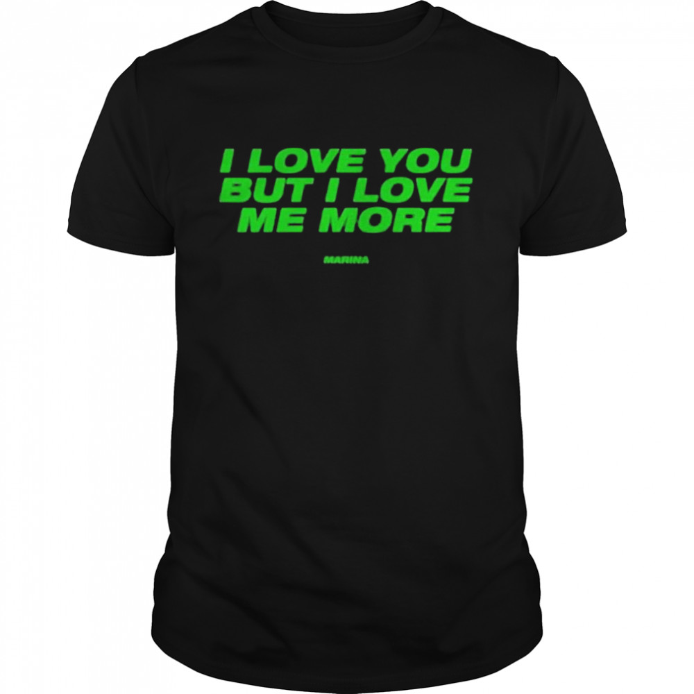 i Love You But I Love Me More Classic Men's T-shirt