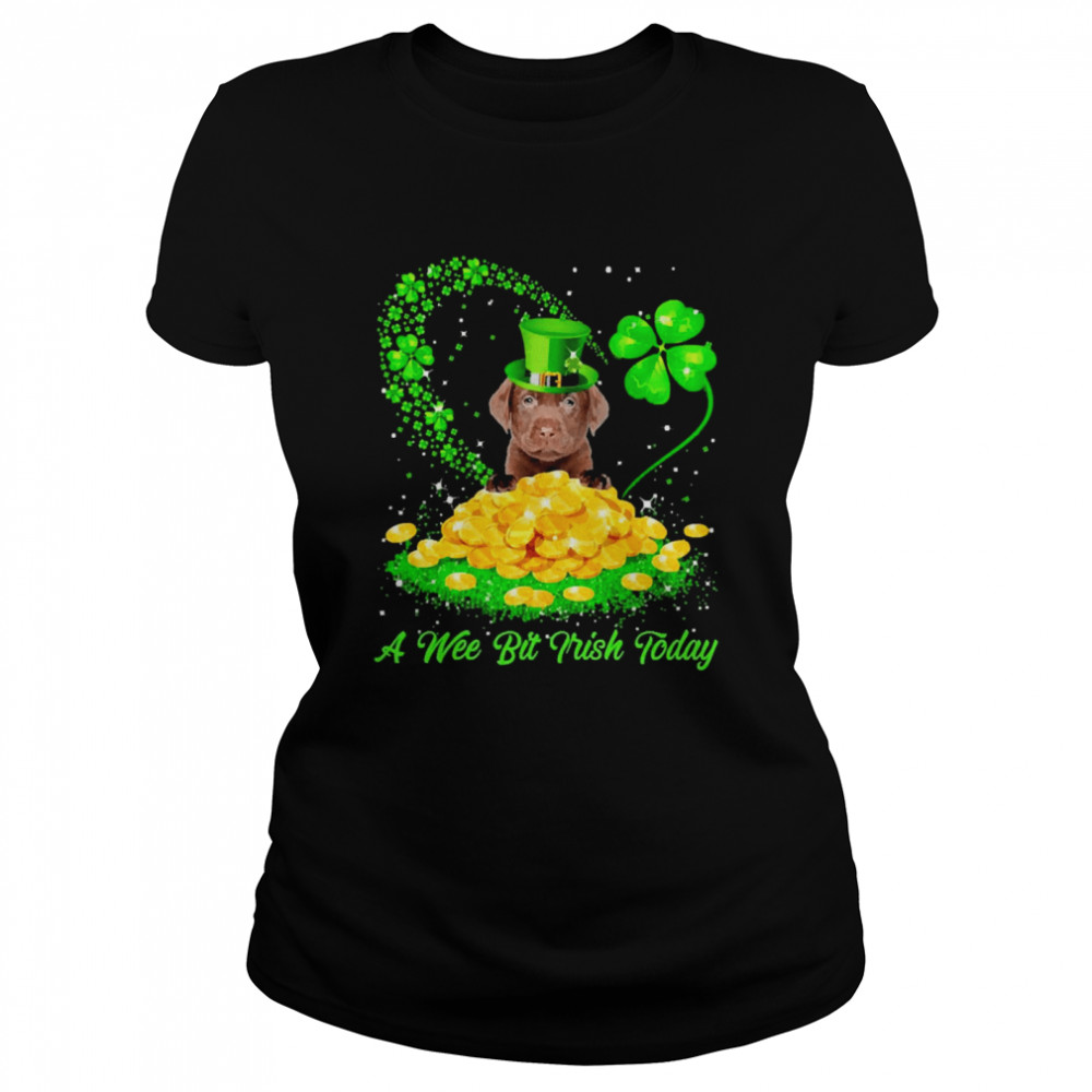 Irish Today Chocolate Labrador Dog A Wee Bit Irish Today Classic Women's T-shirt