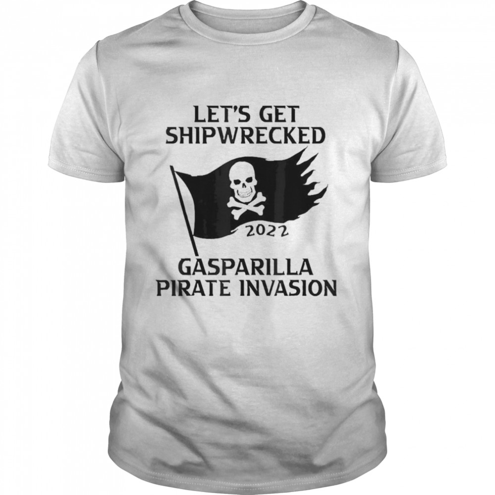 let’s Get Shipwrecked Pirate Jolly Roger Gasparilla 2022 Tee Shirt