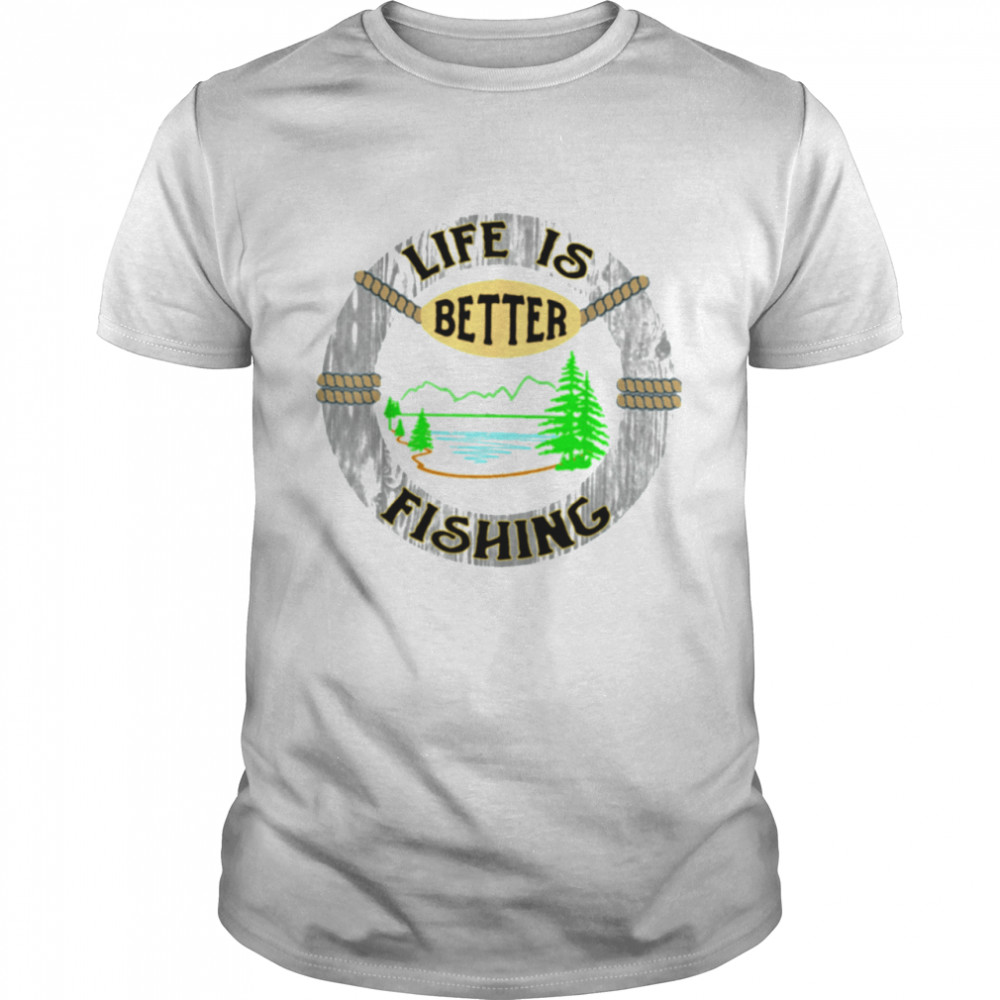 life Is Better Fishing Lake Scene Classic Men's T-shirt