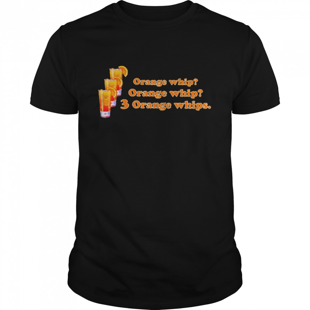 Orange Whip Orange Whip 3 Orange Whips Tee  Classic Men's T-shirt