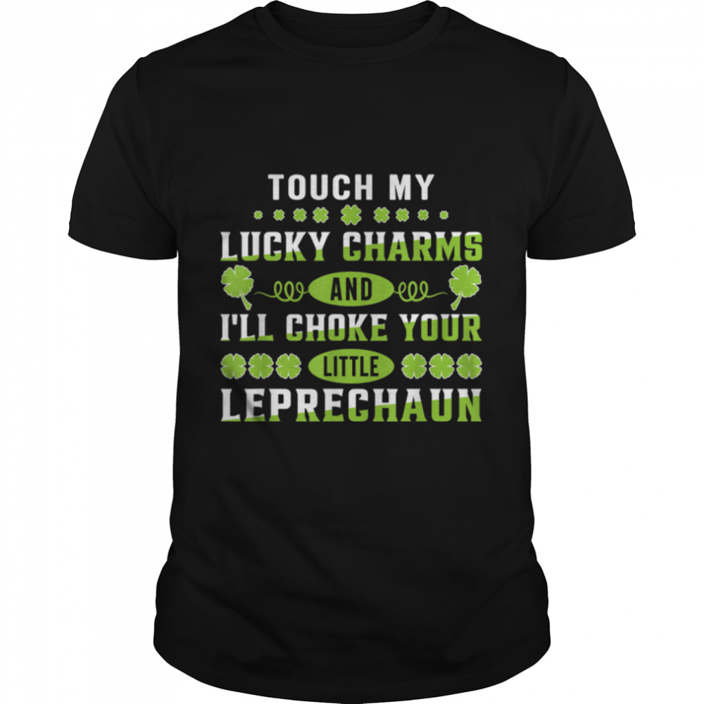 touch my lucky charms women girl dirty st patricks day T- B09SFLH3LN Classic Men's T-shirt