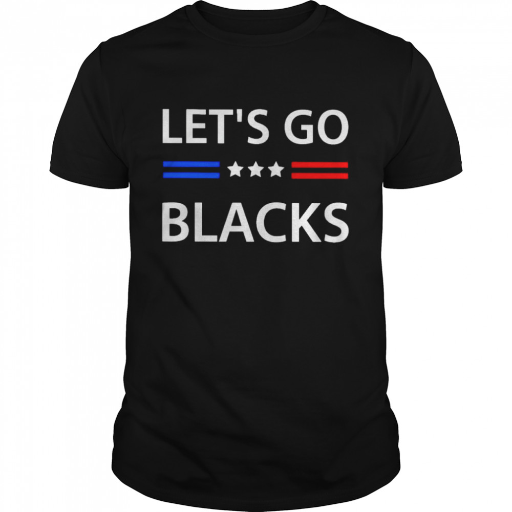 Let’s go blacks shirt