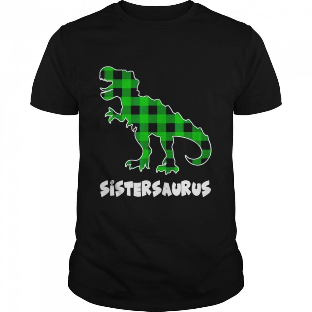 Sister Saurus T Rex Dinosaurs plaid St Patricks Day shirt