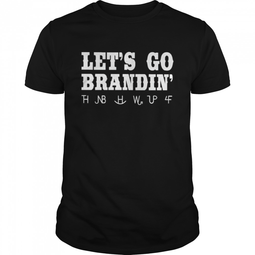Let’s go Brandin’ shirt