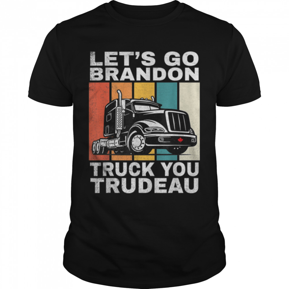 Let’s Go Brandon Truck You Trudeau, Trudeau Sucks T-Shirt B09SNZCXG3